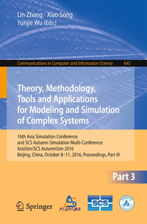 Produktbild Theory, Methodology, Tools and Applications for Modeling and Simulation of Complex Systems (Lin Zhang, Xiao Song, Yunjie Wu, 2016)