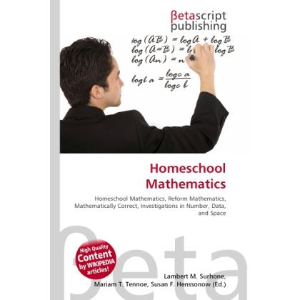Thumbnail - Homeschool Mathematics, Fachbücher von Lambert M. Surhone, Miriam T. Timpledon, Susan F. Marseken