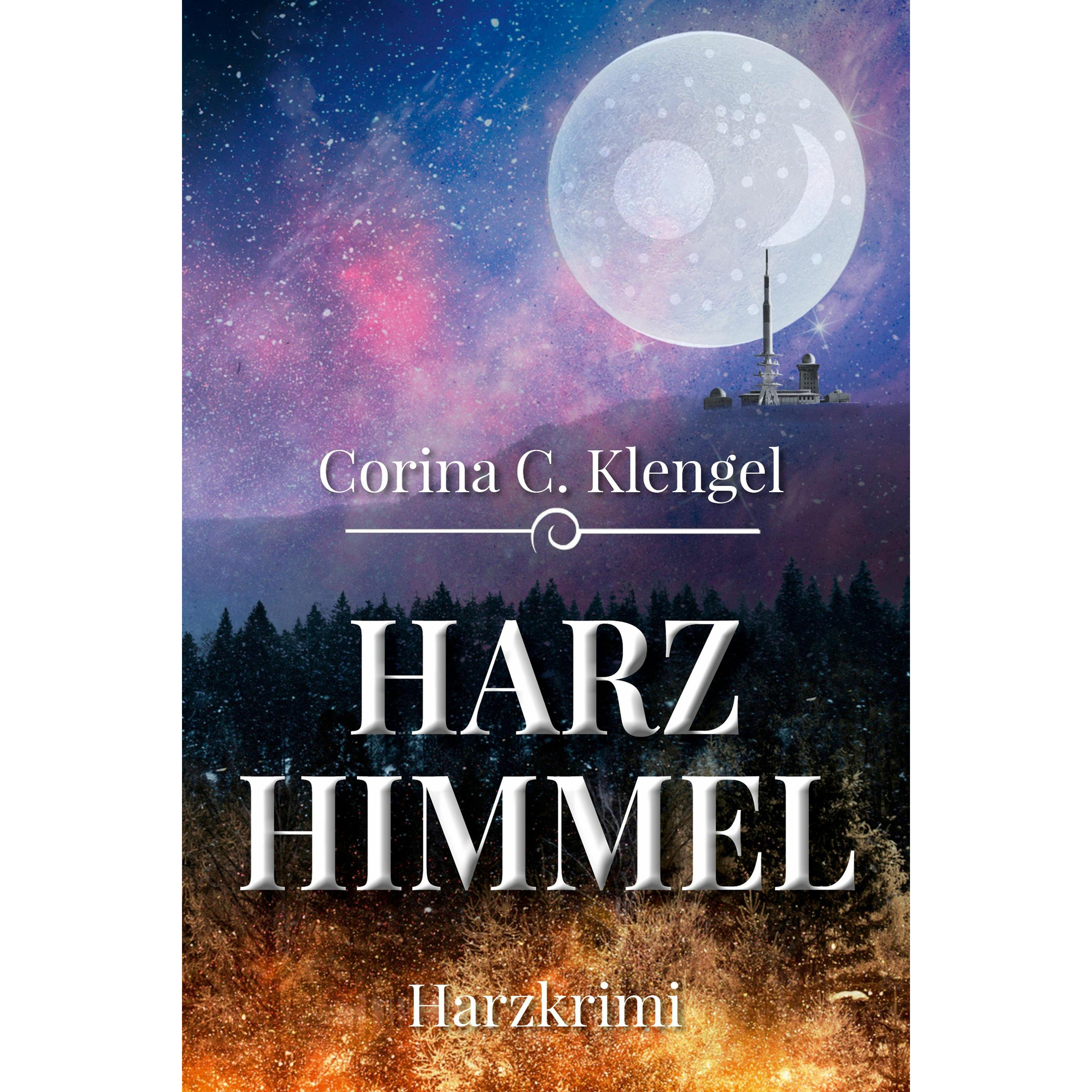 Klengel:Harzhimmel, Belletristik von Corina C. Klengel