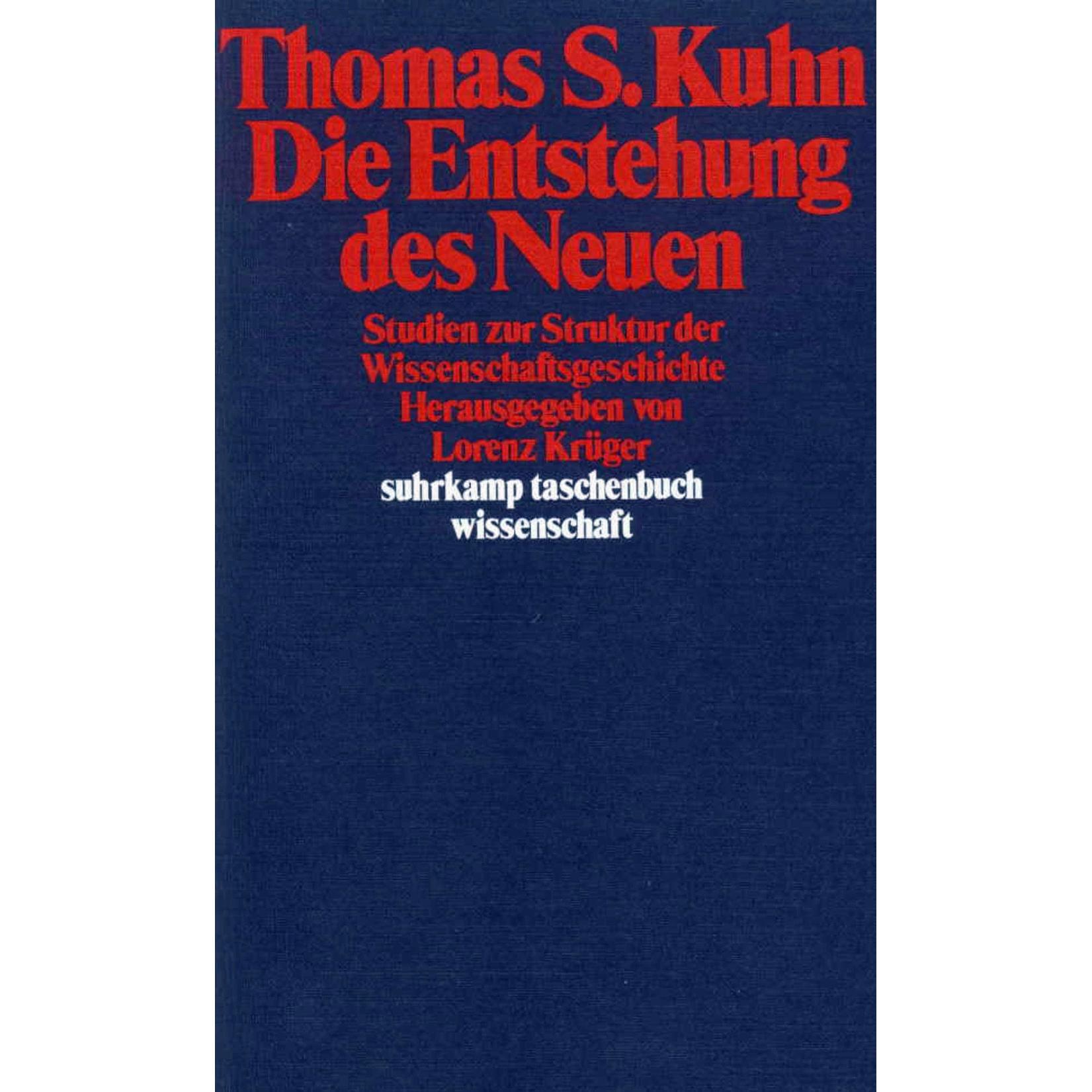 Die Entstehung des Neuen, Fachbücher von Thomas Kuhn