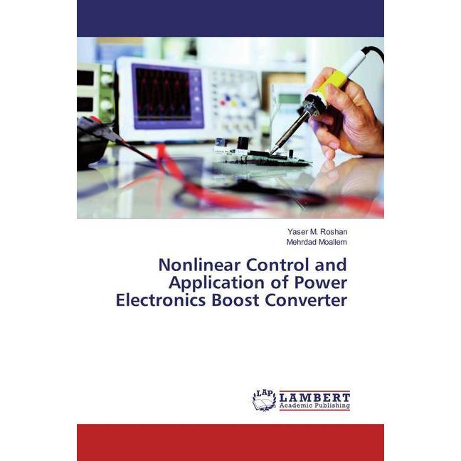 Nonlinear Control and Application of Power Electronics Boost Converter, Fachbücher