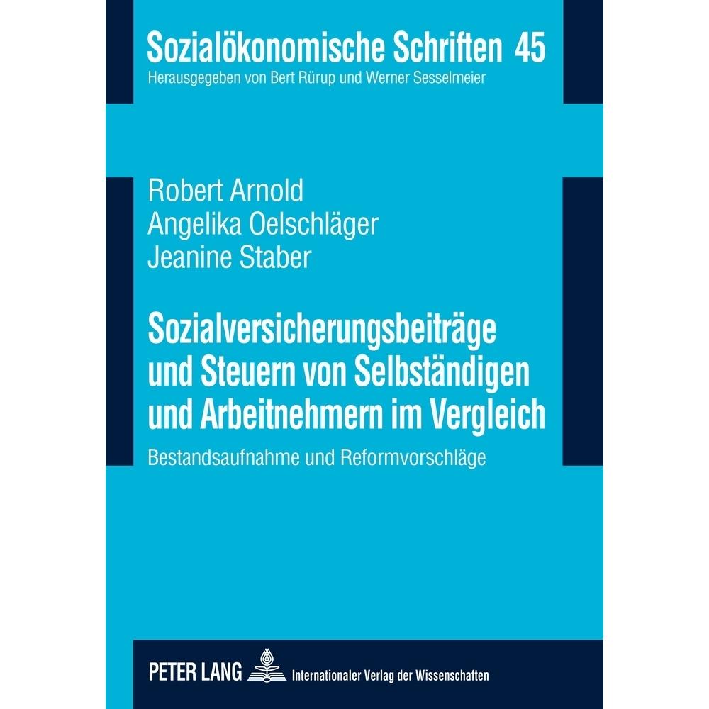 Sozialversicherungsbeiträge und Steuern von Selbständigen und Arbeitnehmern im Vergleich, Fachbücher von Jeanine Staber,...