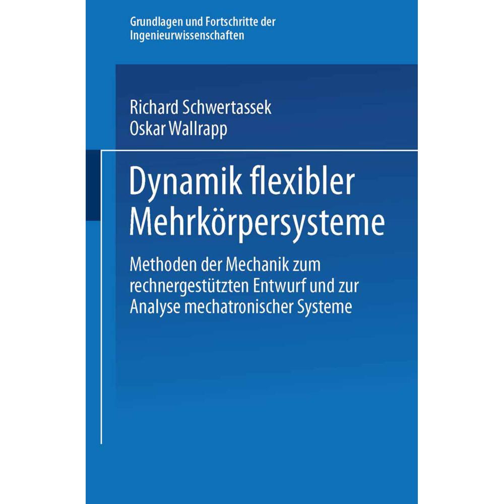 Dynamik flexibler Mehrkörpersysteme, Fachbücher von Oskar Wallrapp, Richard Schwertassek
