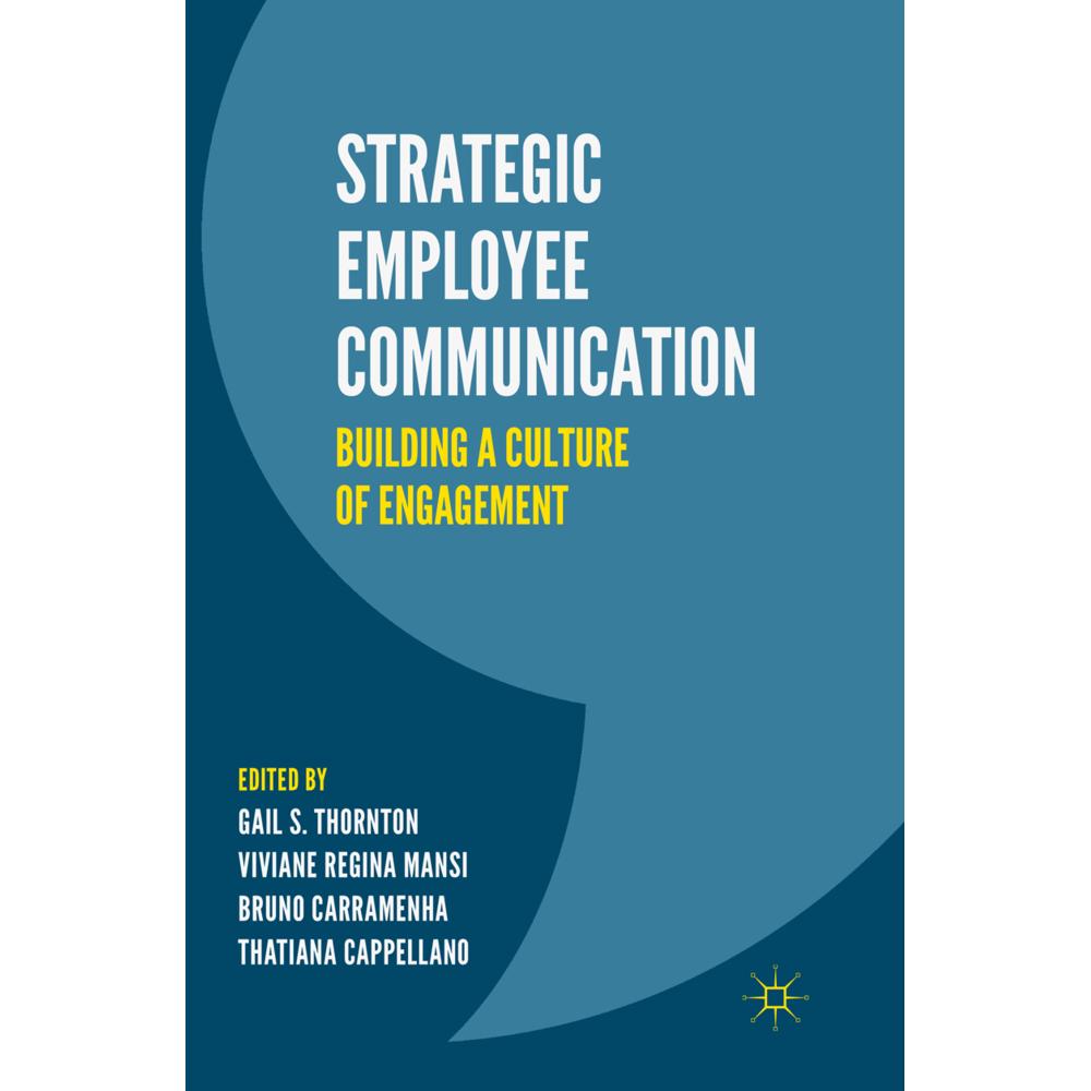 Strategic Employee Communication, Fachbücher von Gail S. Thornton, Bruno Carramenha, Thatiana Cappellano, Viviane Regina...