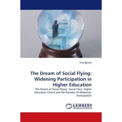 The Dream of Social Flying: Widening Participation in Higher Education, Fachbücher