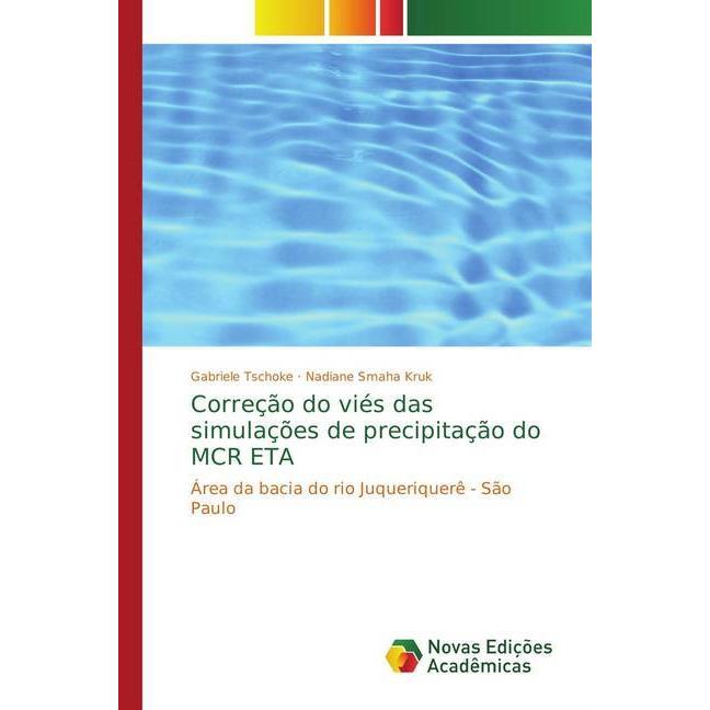 Correção do viés das simulações de precipitação do MCR ETA, Fachbücher von Nadiane Smaha Kruk, Gabriele Tschoke