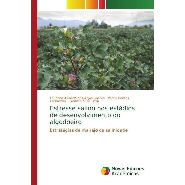 Estresse salino nos estádios de desenvolvimento do algodoeiro, Fachbücher von Pedro Dantas Fernandes, Lauriane Almeida d...