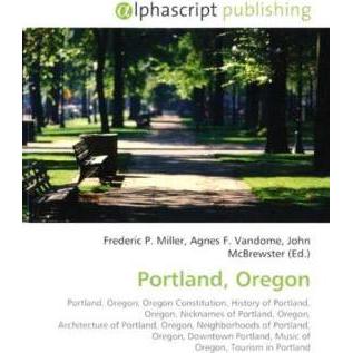 Thumbnail - Portland, Oregon, Fachbücher von Frederic P. Miller, Agnes F. Vandome, John McBrewster