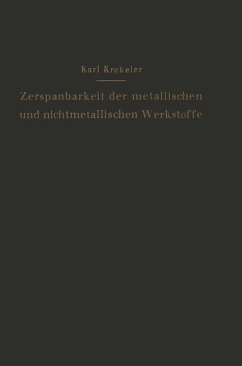Produktbild Die Zerspanbarkeit der metallischen und nichtmetallischen Werkstoffe (Deutsch, Karl Krekeler, 2013)