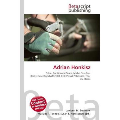 Adrian Honkisz, Ratgeber von Lambert M. Surhone, Mariam T. Tennoe, Susan F. Henssonow