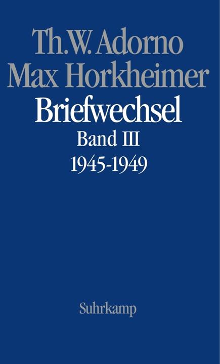 Produktbild Briefe und Briefwechsel (Deutsch, Max Horkheimer, Theodor W. Adorno, 2005)
