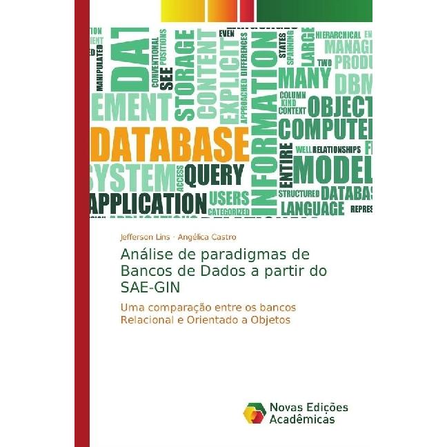 Análise de paradigmas de Bancos de Dados a partir do SAE-GIN, Fachbücher von Angélica Castro, Jefferson Lins