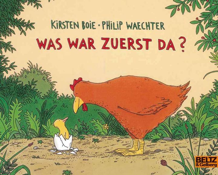 Was war zuerst da? (Allemand, Kirsten Boie, Philip Waechter, 2016)