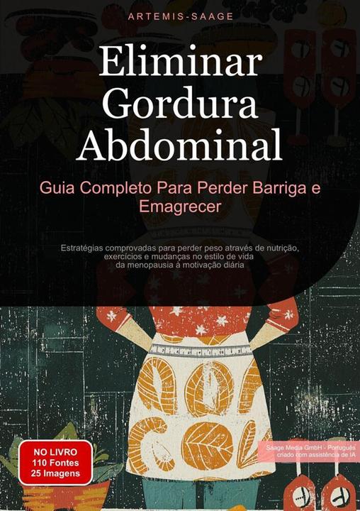 Produktbild Eliminar Gordura Abdominal: Guia Completo Para Perder Barriga e Emagrecer (Deutsch, Artemis Saage, 2024)