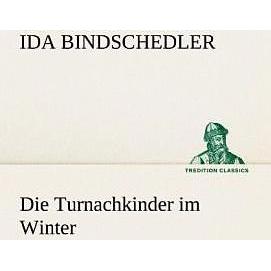 Die Turnachkinder im Winter, Belletristik von Ida Bindschedler