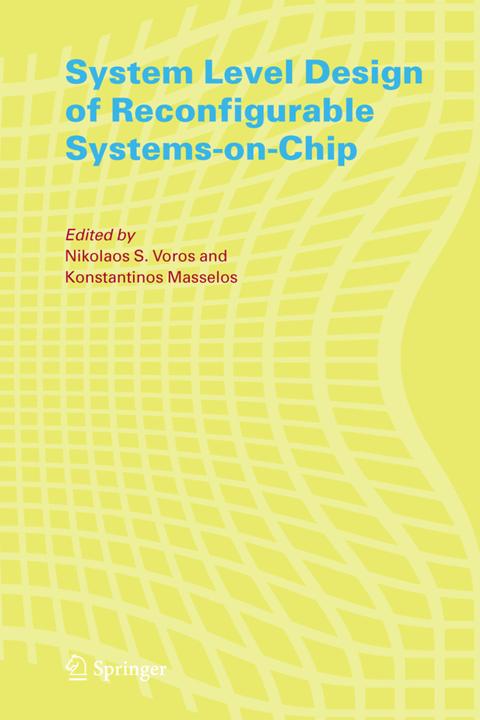 System Level Design of Reconfigurable Systems-on-Chip (2010)