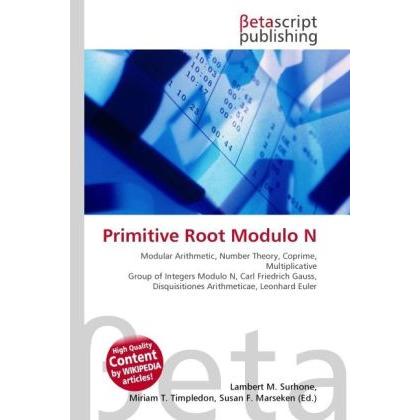 Primitive Root Modulo N, Fachbücher von Lambert M. Surhone, Miriam T. Timpledon, Susan F. Marseken