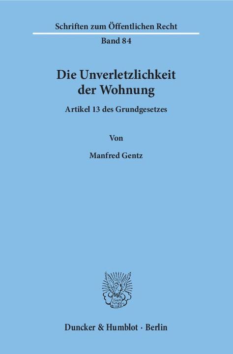 Produktbild Die Unverletzlichkeit der Wohnung (Deutsch, Manfred Gentz, 1968)