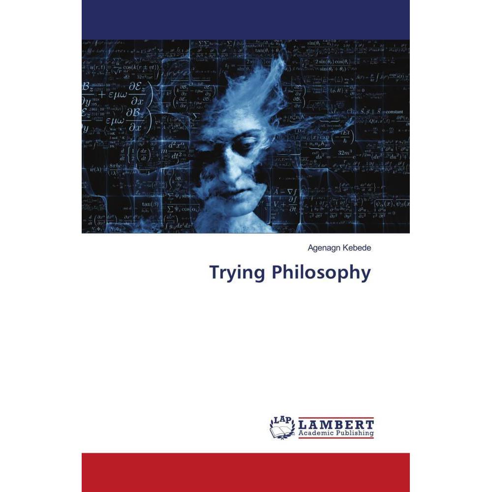 Trying Philosophy, Sachbücher von Agenagn Kebede