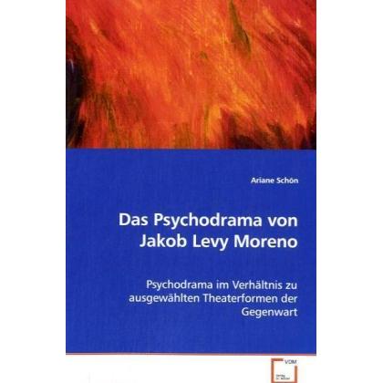 Das Psychodrama von Jakob Levy Moreno, Sachbücher