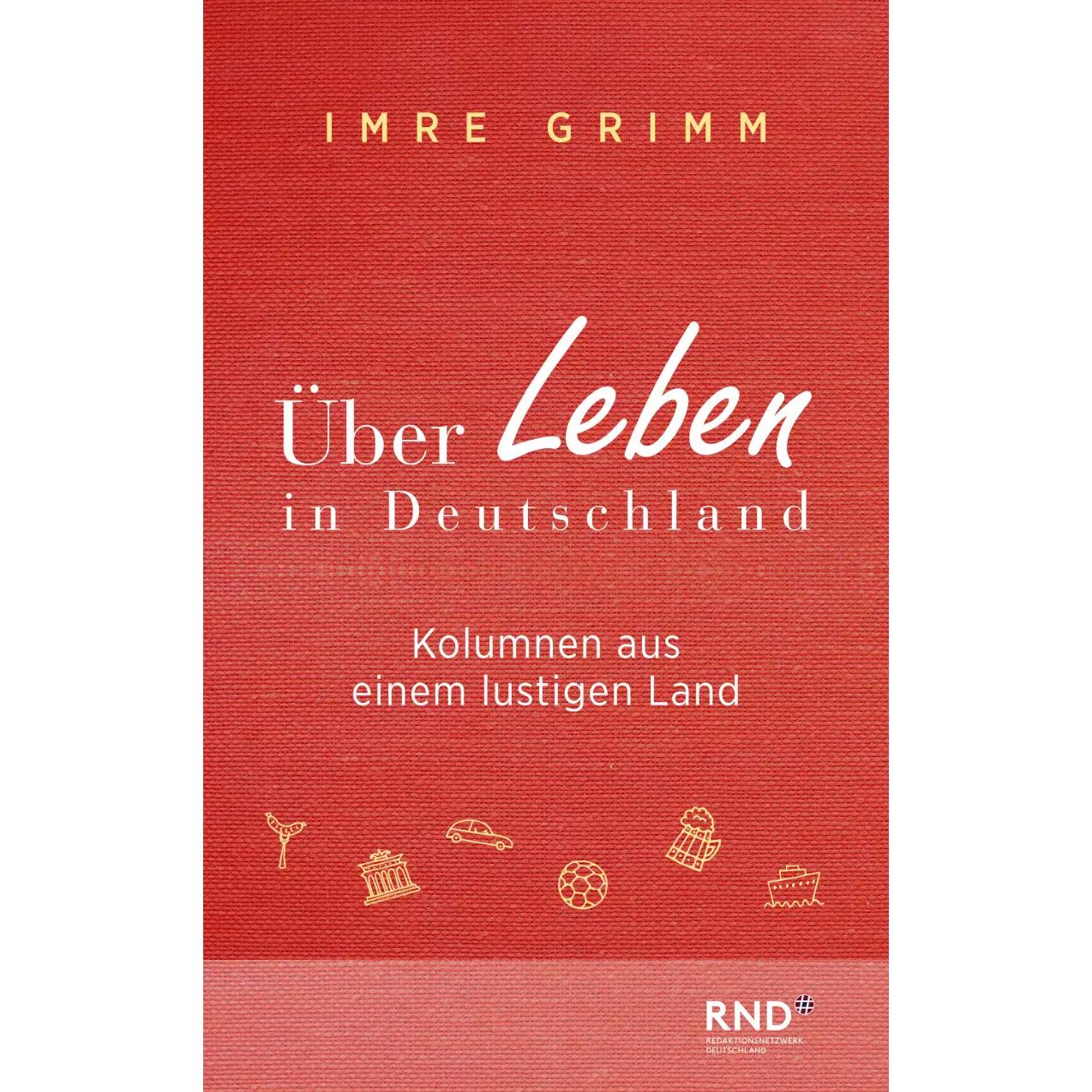 Über Leben in Deutschland, Ratgeber von Imre Grimm