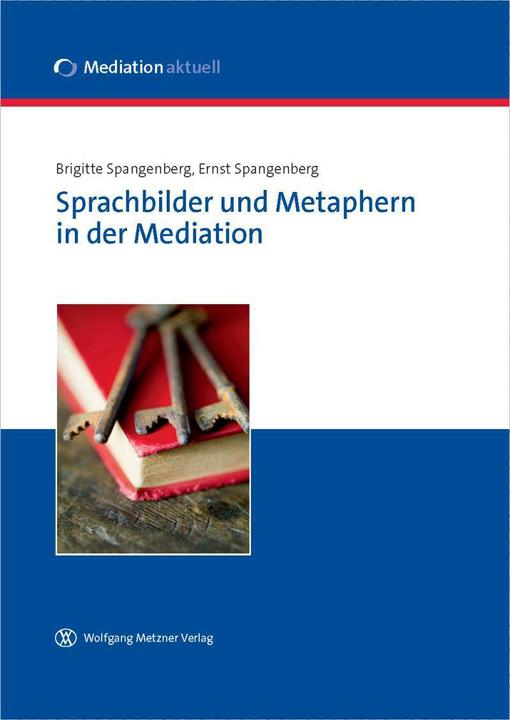 Produktbild Sprachbilder und Metaphern in der Mediation (Deutsch, Brigitte Spangenberg, Ernst Spangenberg, 2013)