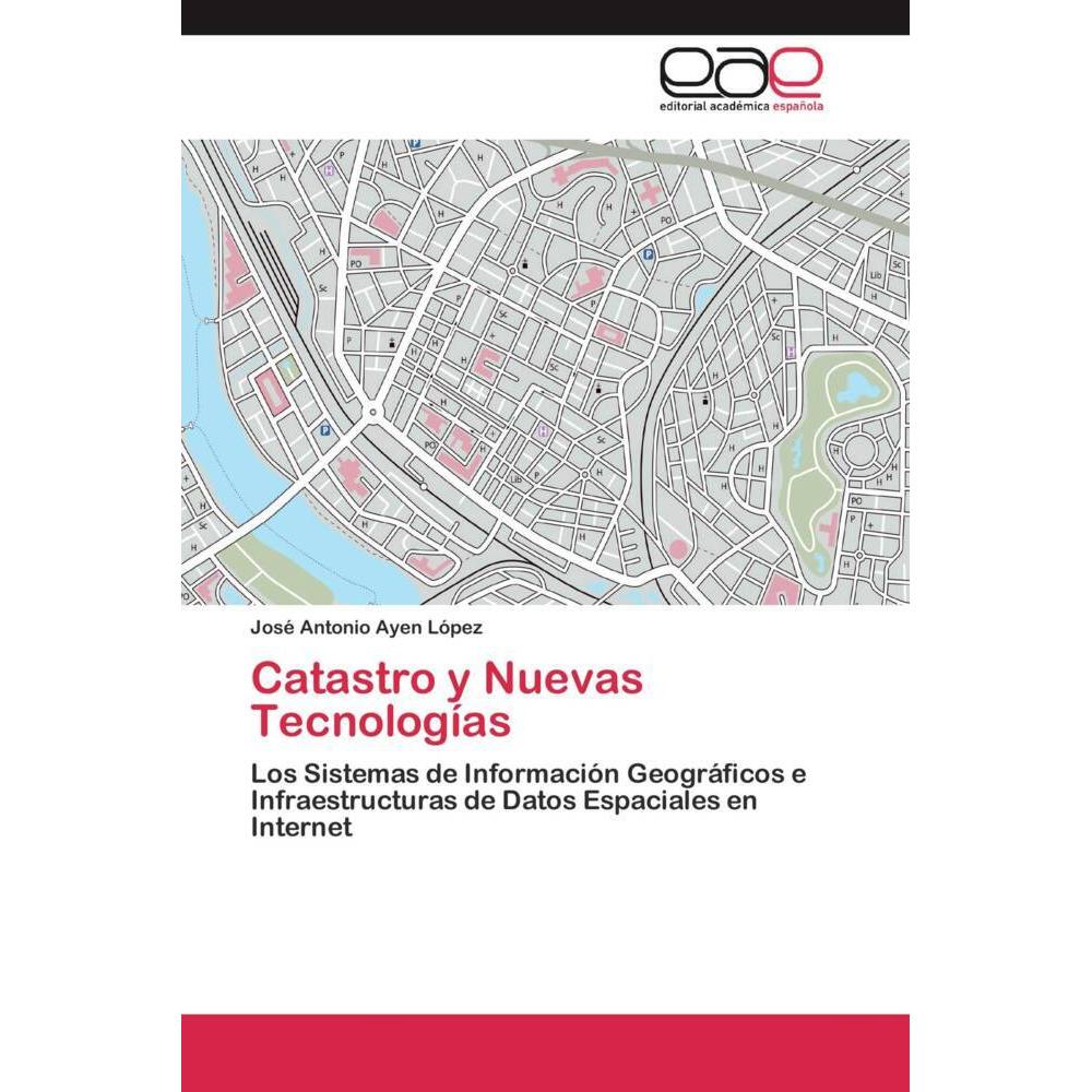 Catastro y Nuevas Tecnologías, Fachbücher von José Antonio Ayen López