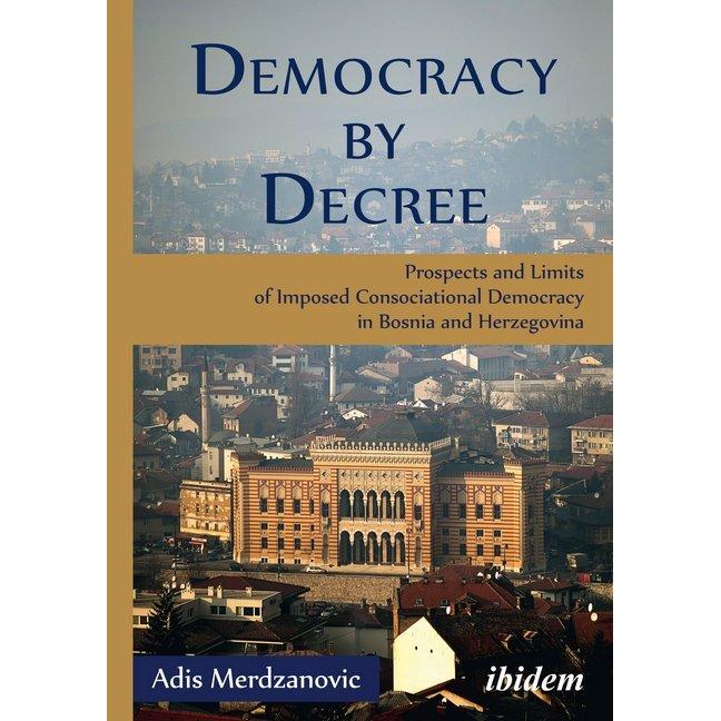 Democracy by Decree, Fachbücher von Adis Merdzanovic