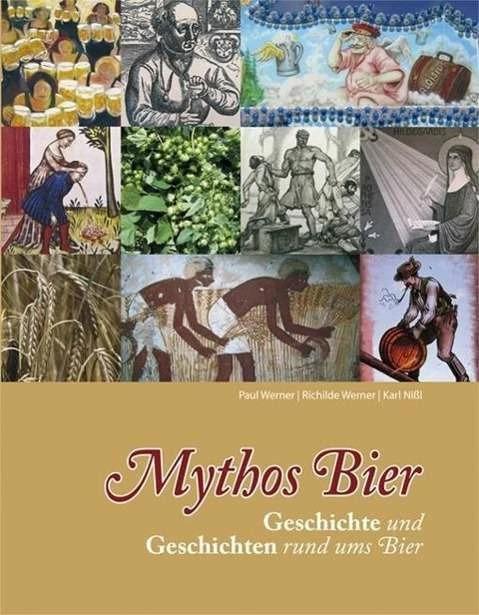 Produktbild Mythos Bier (Deutsch, Karl Nissl, Paul Werner, Richilde Werner, 2013)