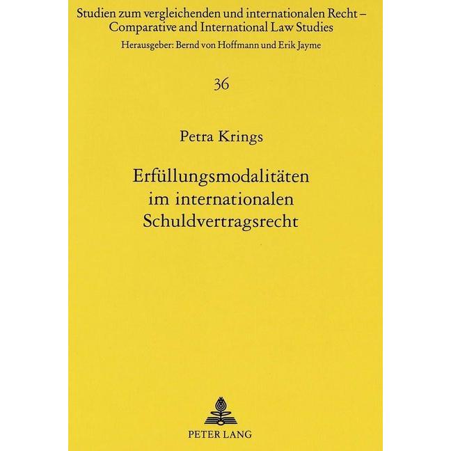 Erfüllungsmodalitäten im internationalen Schuldvertragsrecht, Fachbücher von Petra Krings