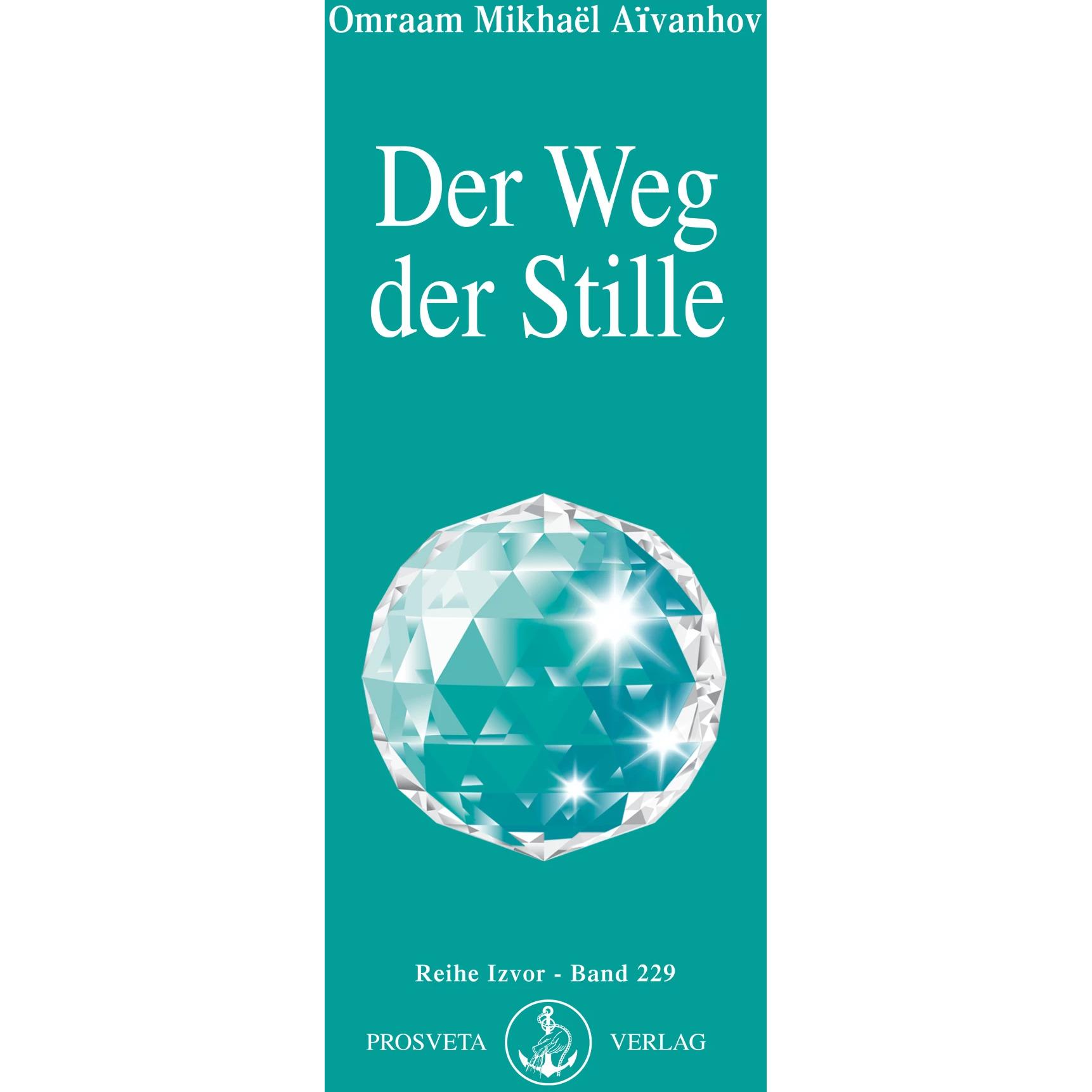 Der Weg der Stille, Ratgeber von Omraam Mikhael Aivanhov