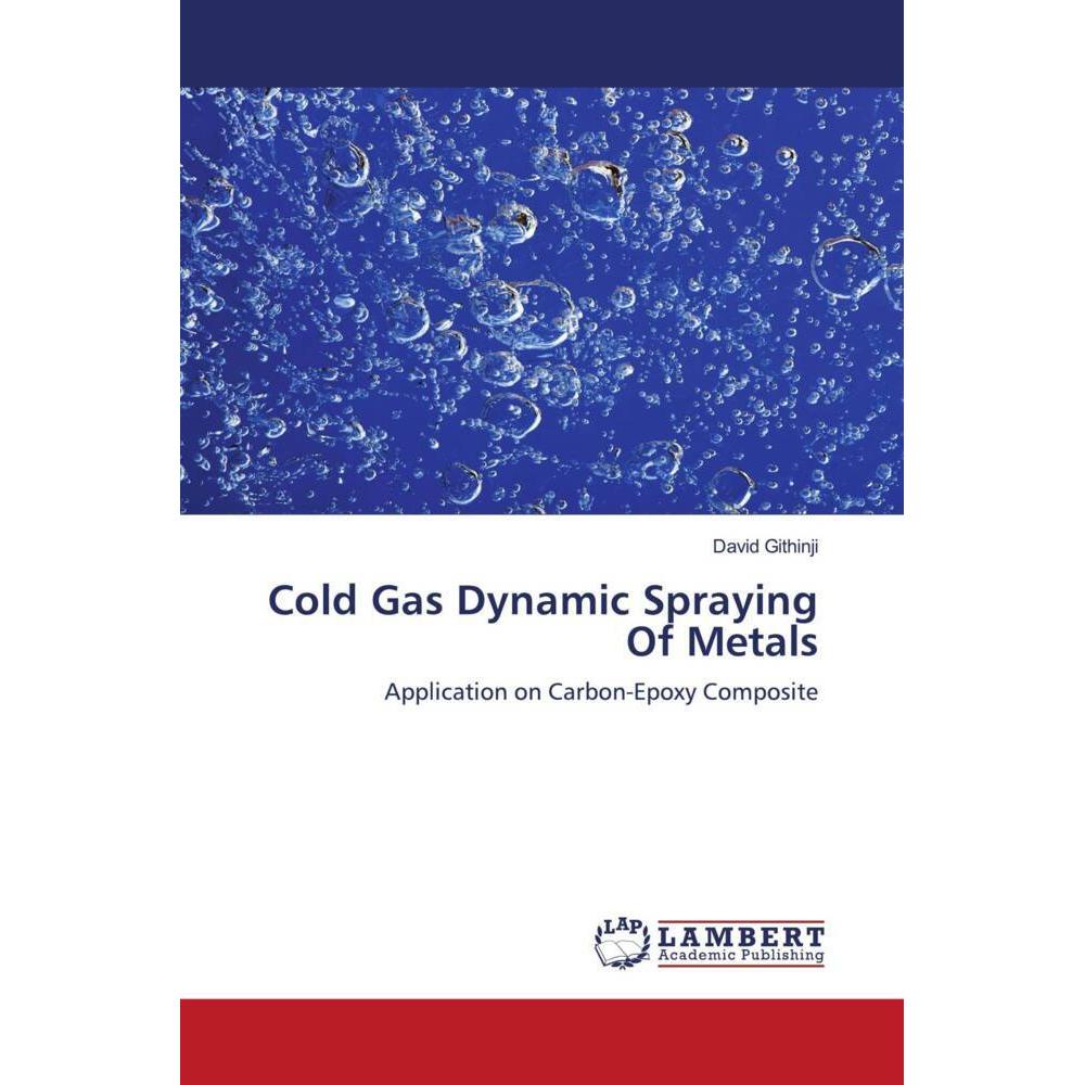 Cold Gas Dynamic Spraying Of Metals, Fachbücher von David Githinji