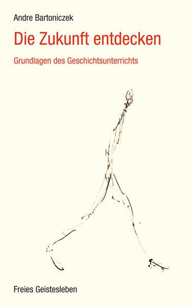 Produktbild Die Zukunft entdecken (Deutsch, Andre Bartoniczek, 2014)
