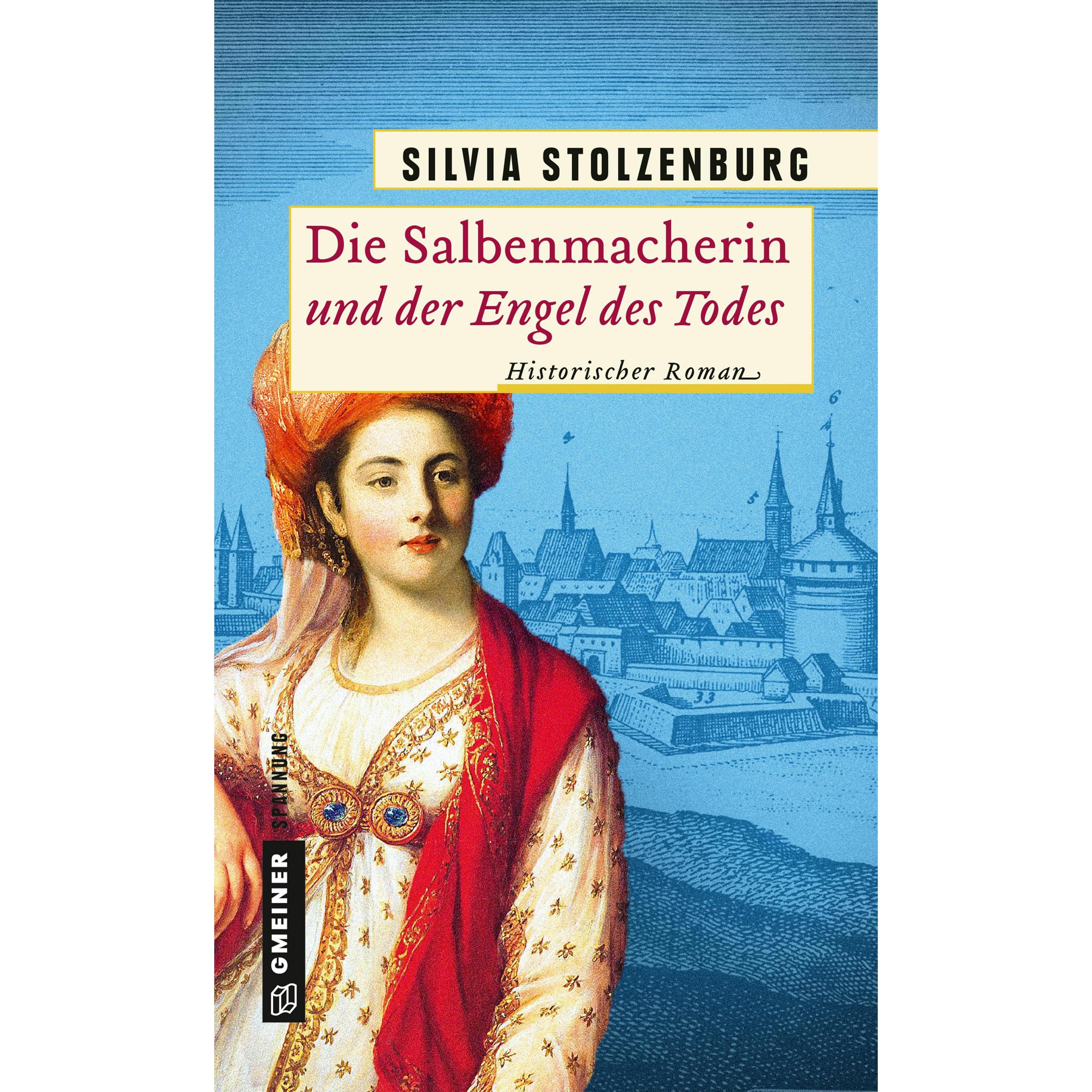 Die Salbenmacherin und der Engel des Todes, Belletristik von Silvia Stolzenburg