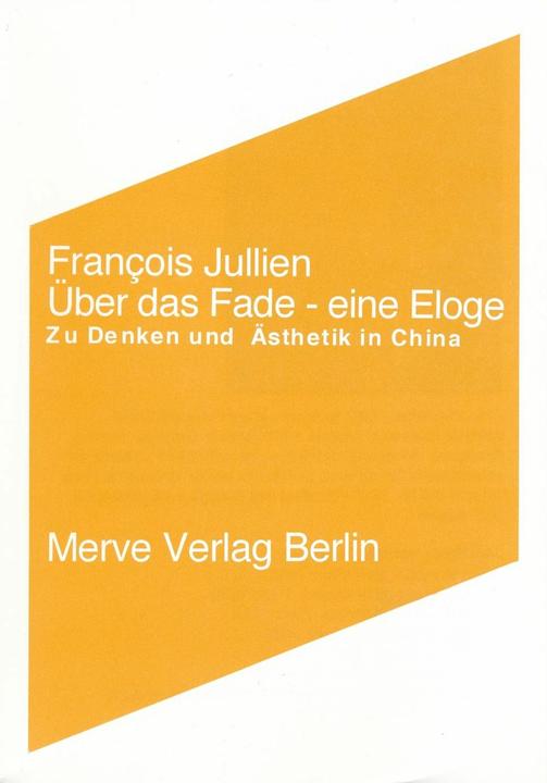Produktbild Über das Fade. Eine Eloge (Deutsch, Andreas Hiepko, François Jullien, Joachim Kurtz, 1999)