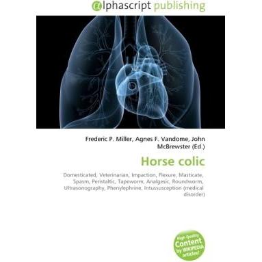 Horse colic, Fachbücher von Agnes F. Vandome, Frederic P. Miller, John McBrewster