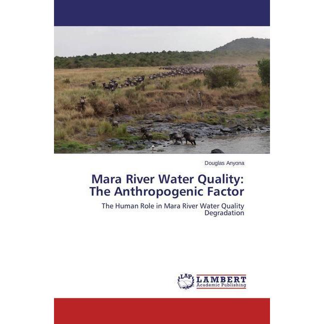 Mara River Water Quality: The Anthropogenic Factor, Fachbücher