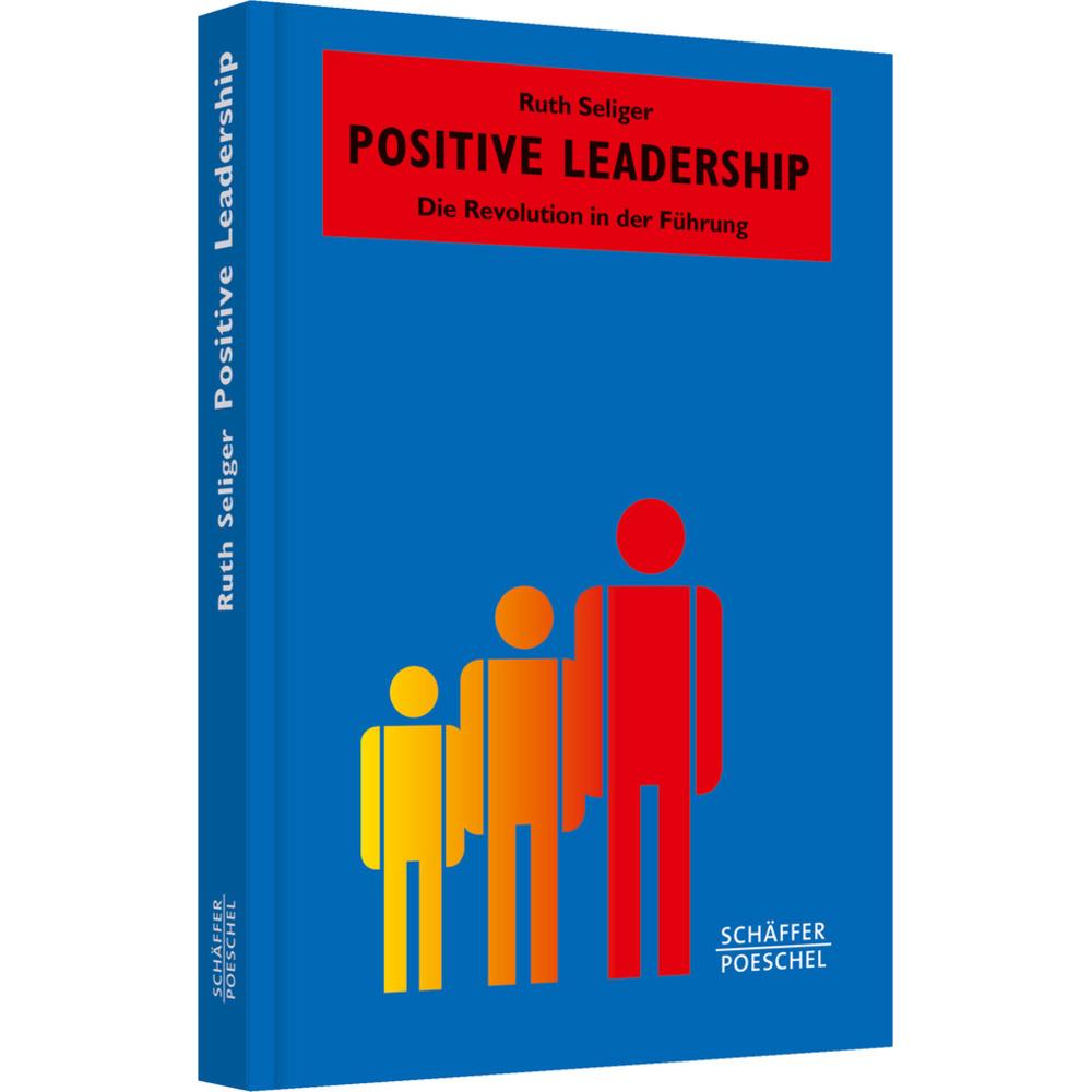 Positive Leadership, Fachbücher von Ruth Seliger