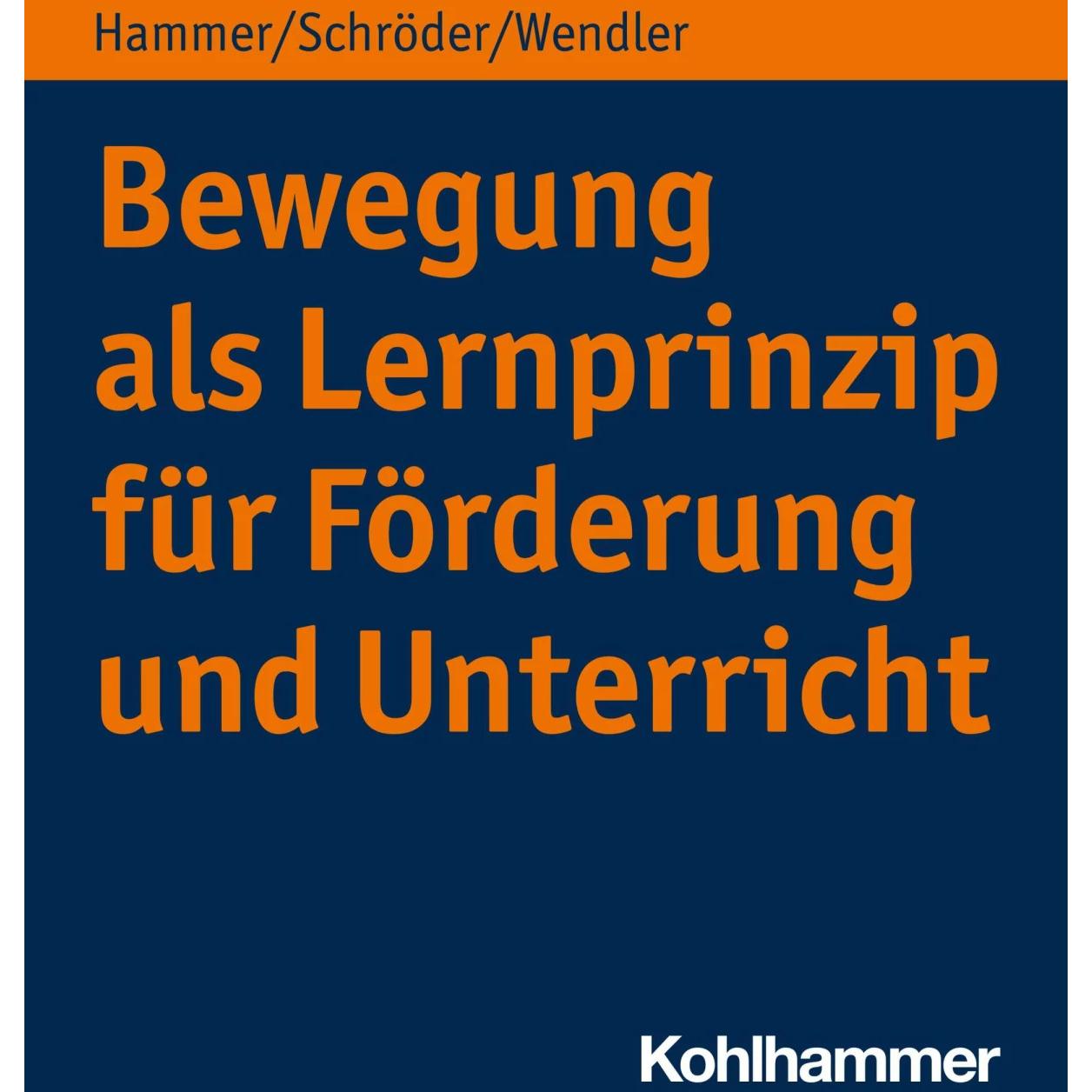 Bewegung als Lernprinzip für Förderung und Unterricht, Fachbücher von Jörg Schröder, Richard Hammer, Michael Wendler