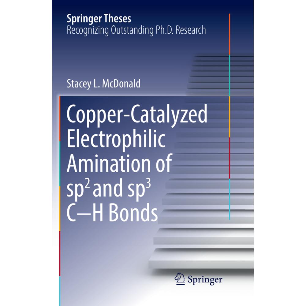 Copper-Catalyzed Electrophilic Amination of sp2 and sp3 C-H Bonds, Fachbücher von Stacey L. McDonald