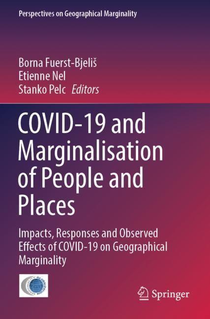 Produktbild COVID-19 and Marginalisation of People and Places (Etienne Nel, Borna Fuerst-Bjelis, Stanko Pelc, 2023)