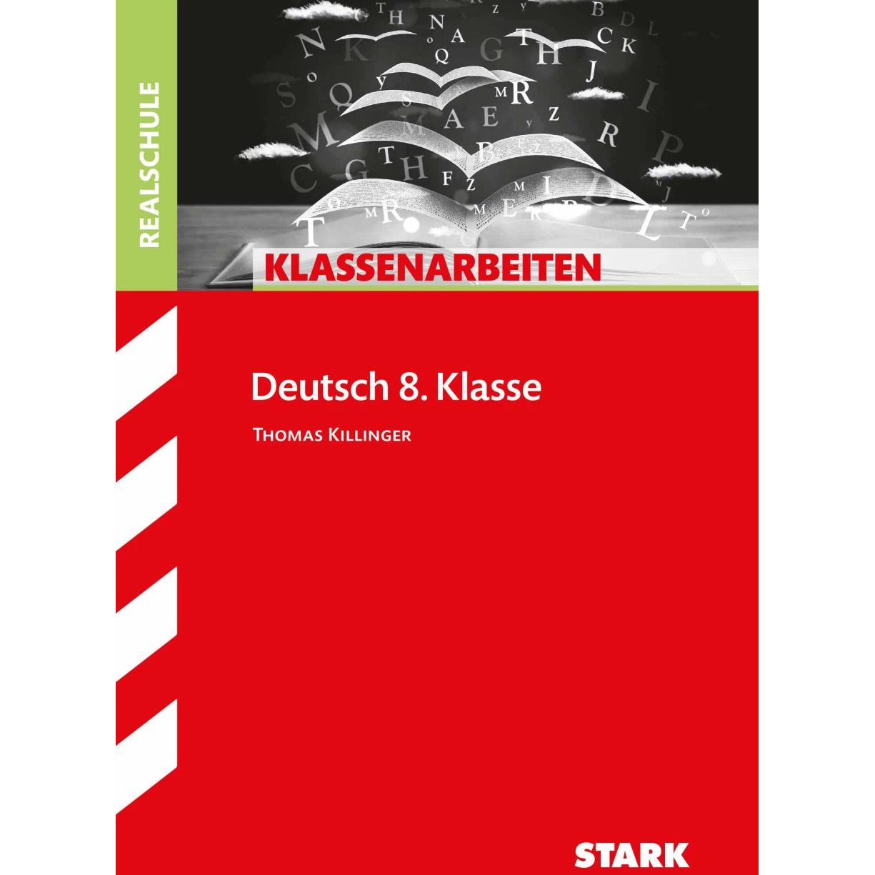 Klassenarbeiten Realschule Deutsch 8. Klasse, Schulbücher von Thomas Killinger