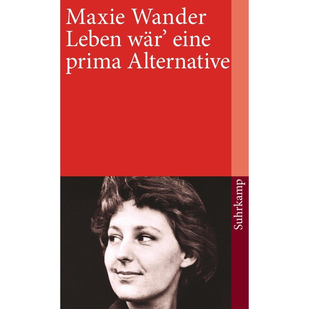 Leben wär' eine prima Alternative, Belletristik von Maxie Wander