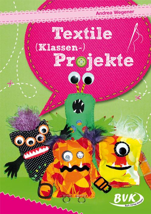 Produktbild Textile (Klassen-)Projekte (Deutsch, Andrea Wegener, 2014)