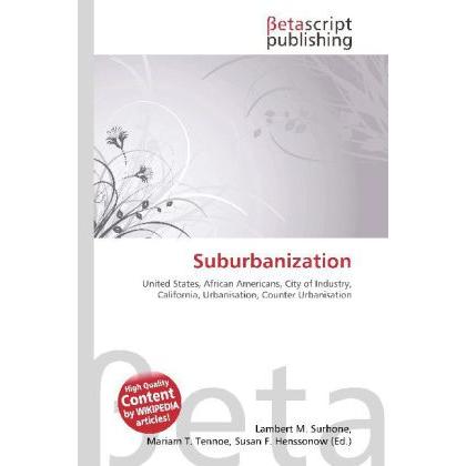 Thumbnail - Suburbanization, Fachbücher von Lambert M. Surhone, Miriam T. Timpledon, Susan F. Marseken
