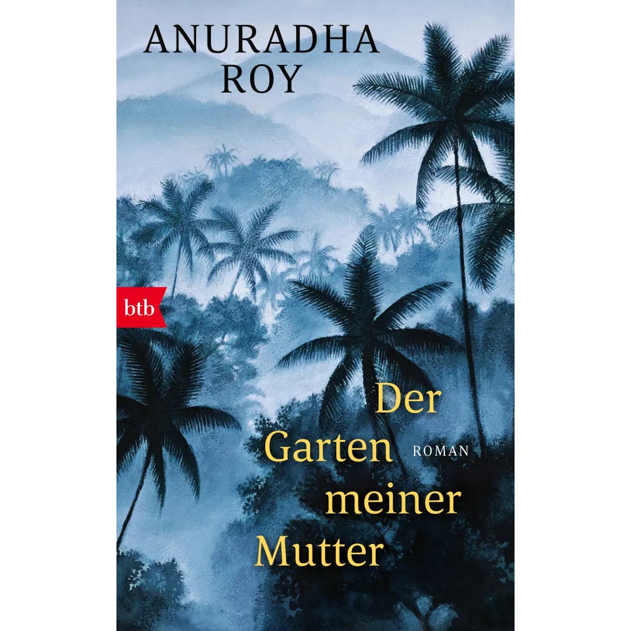 Der Garten meiner Mutter, Belletristik von Anuradha Roy