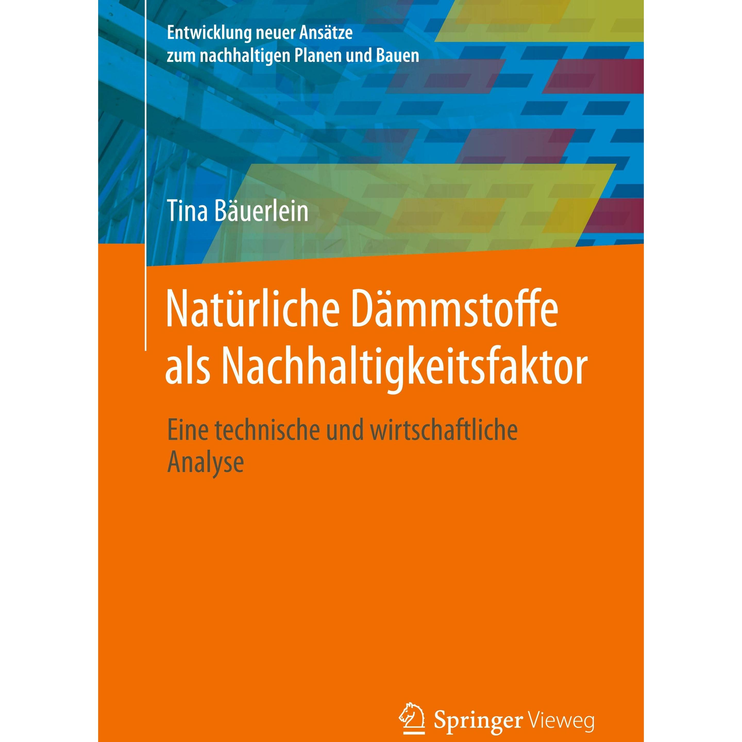 Springer Natürliche Dämmstoffe als Nachhaltigkeitsfaktor (Deutsch, Tina Bäuerlein, 2024) (47223062)