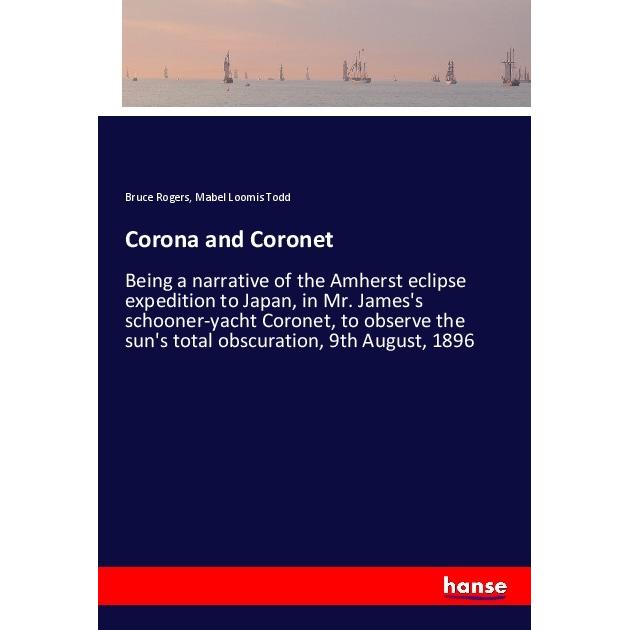 Corona and Coronet, Ratgeber von Bruce Rogers, Mabel Loomis Todd