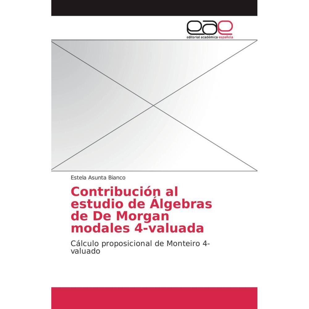Contribución al estudio de Álgebras de De Morgan modales 4-valuada, Fachbücher