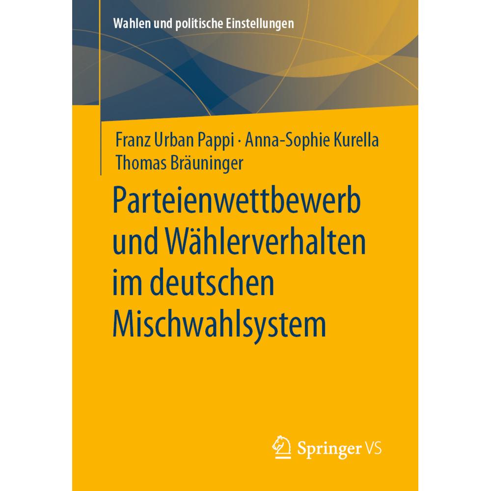 Parteienwettbewerb und Wählerverhalten im deutschen Mischwahlsystem, Fachbücher von Franz Urban Pappi, Thomas Bräuninger...